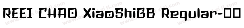 REEI CHAO XiaoShiGB Reqular字体转换